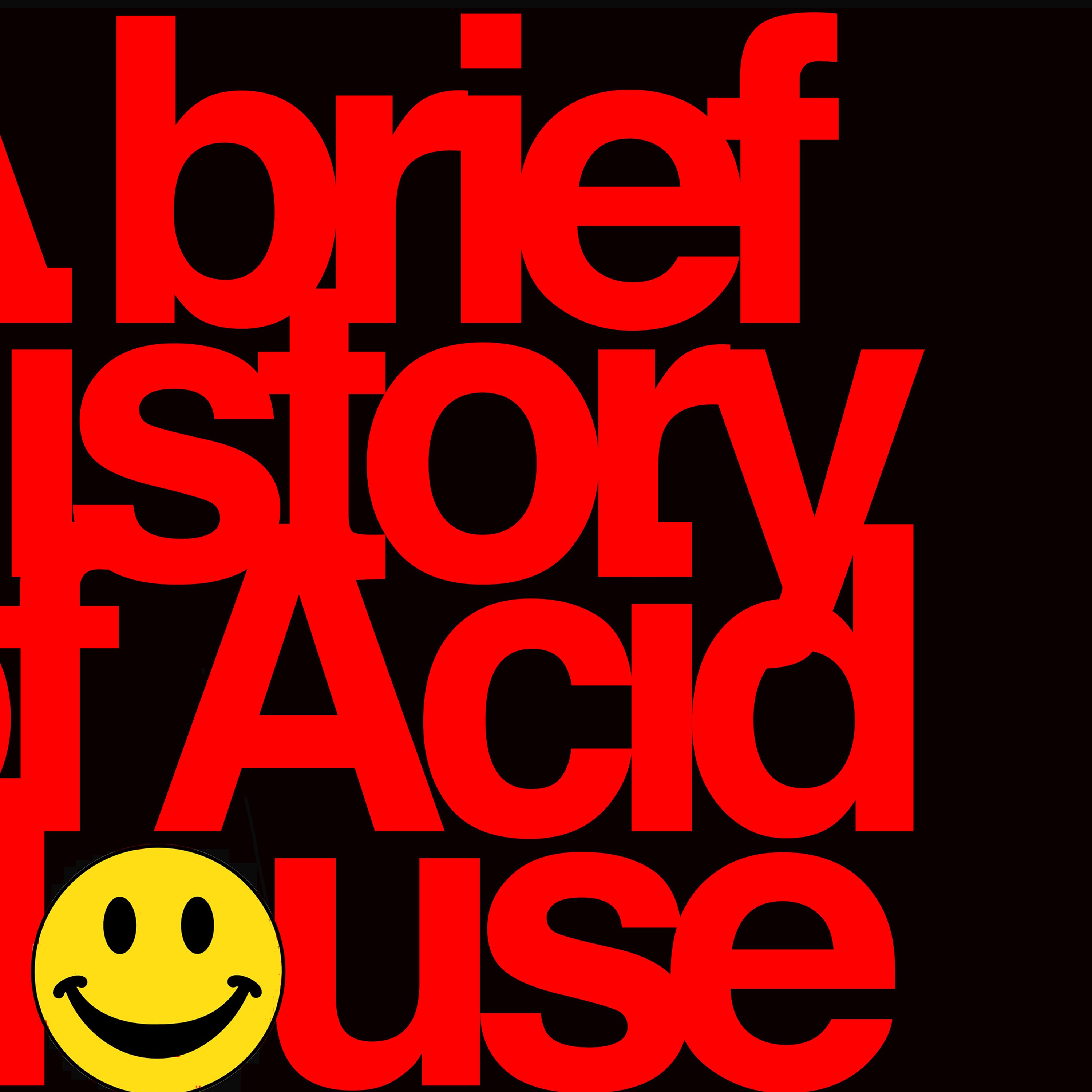 A brief history of Acid House part 1 artwork
